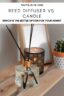 Reed Diffuser Vs Candle Which Is The Better Option For Your Home