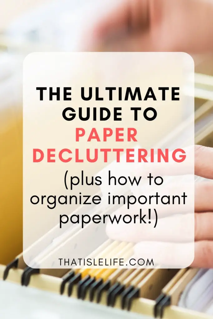 The Ultimate Guide To Paper Decluttering (Plus Five Steps To Organize Important Paperwork!)