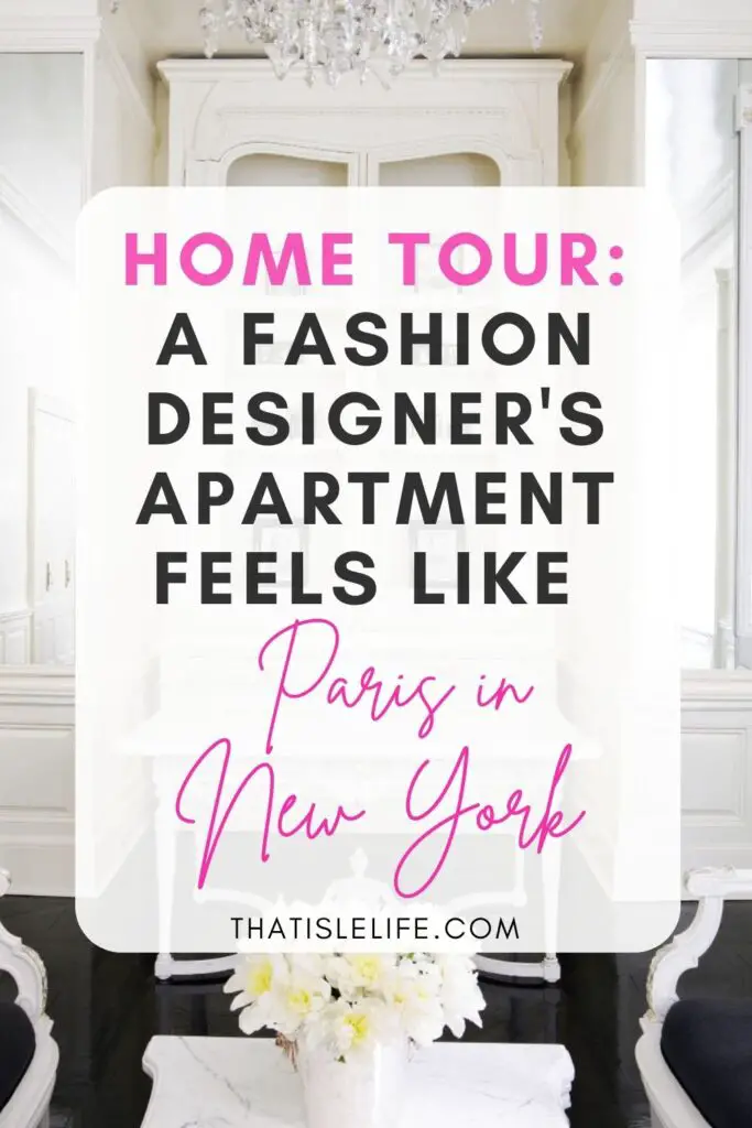 Home Tour A Fashion Designer's Apartment Feels Like Paris In New York
