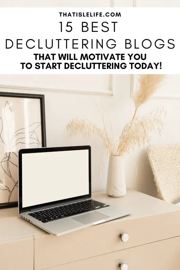 15 Best Decluttering Blogs That Will Motivate You To Start Decluttering Today