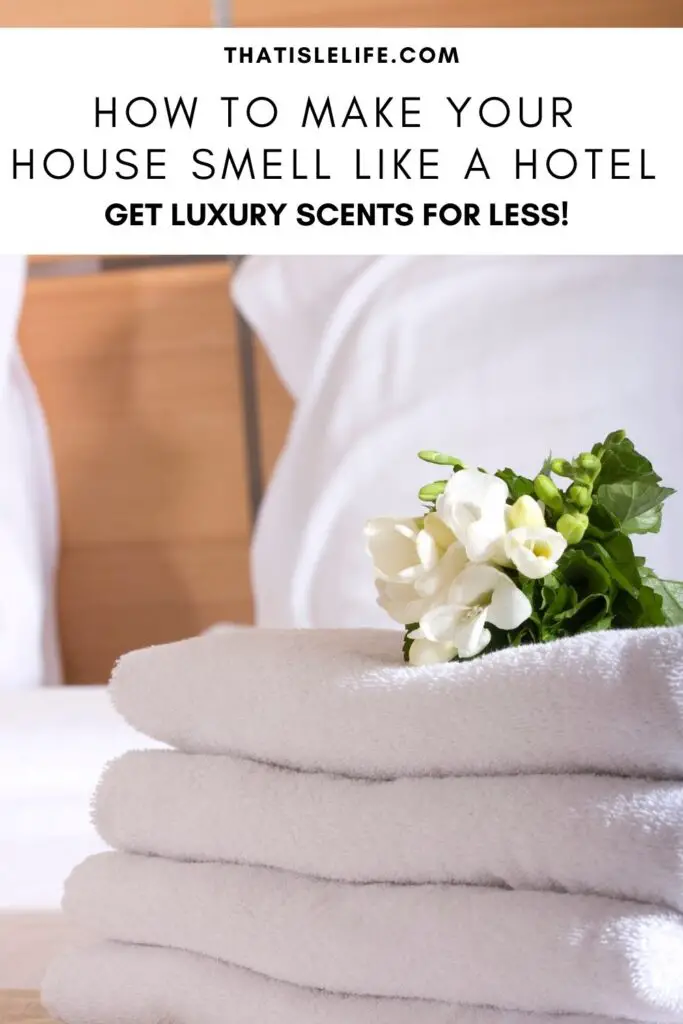 How To Make Your House Smell Like A Hotel - Luxury Scents For Less