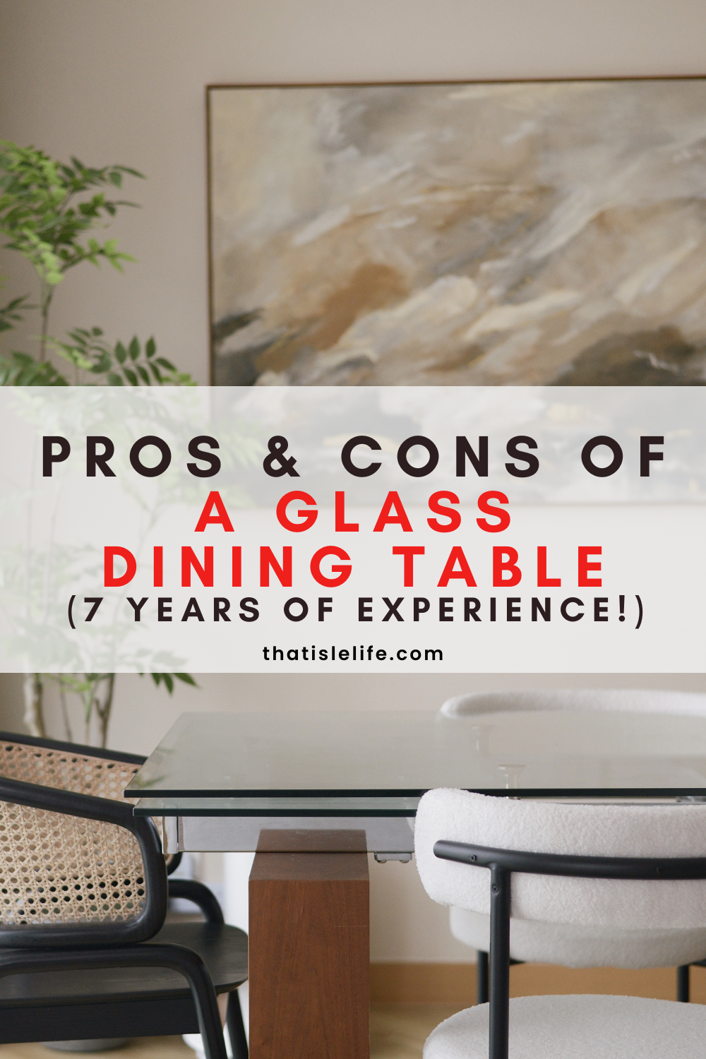Pros & Cons Of A Glass Dining Table (7 Years Of Experience!)